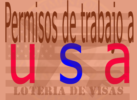 Loterias de visas,permisos a USA GRATIS !